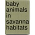 Baby Animals in Savanna Habitats