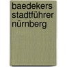 Baedekers Stadtführer Nürnberg door Baedeker/all.