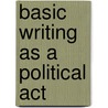 Basic Writing As A Political Act door Susanmarie Harrington