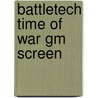 Battletech Time Of War Gm Screen by Catalyst Game Labs