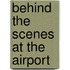 Behind the Scenes at the Airport