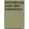 Behinderung Unter Dem Hakenkreuz by Roland Raabe