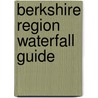 Berkshire Region Waterfall Guide by Russell Dunn