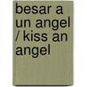 Besar A Un Angel / Kiss An Angel door Susan Elizabeth Phillips