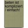 Beten ist kompliziert / einfach! by Julia Scholz