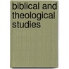 Biblical And Theological Studies by Unknown