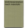 Bildinterpretation Nach Marotzki door Constanze Arnold