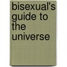 Bisexual's Guide To The Universe door Nicole Kristal