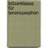 Bläserklasse für Tenorsaxophon