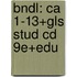 Bndl: Ca 1-13+Gls Stud Cd 9e+Edu