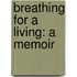 Breathing For A Living: A Memoir