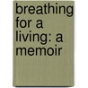 Breathing For A Living: A Memoir by Laura Rothenberg
