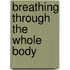 Breathing Through The Whole Body