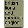 British Lions And Mexican Eagles door Paul Garner