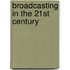 Broadcasting In The 21St Century