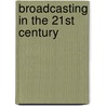 Broadcasting In The 21St Century door Richard Rudin