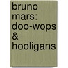 Bruno Mars: Doo-Wops & Hooligans door Bruno Mars