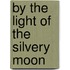 By the Light of the Silvery Moon