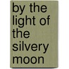 By the Light of the Silvery Moon door Tricia Goyer