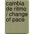 Cambia De Ritmo / Change Of Pace