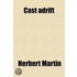 Cast Adrift; The Story Of A Waif