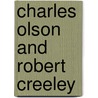 Charles Olson and Robert Creeley door Robert Creeley