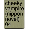 Cheeky Vampire (Nippon Novel) 04 by Tohru Kai