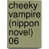 Cheeky Vampire (Nippon Novel) 06