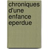 Chroniques D'Une Enfance Eperdue door Pierre Roudy