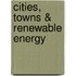 Cities, Towns & Renewable Energy