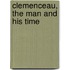 Clemenceau, The Man And His Time