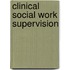 Clinical Social Work Supervision