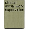 Clinical Social Work Supervision door Robert Taibbi