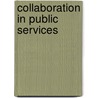 Collaboration in Public Services by Unknown