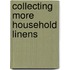 Collecting More Household Linens