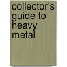 Collector's Guide To Heavy Metal by David Perri