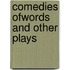 Comedies Ofwords And Other Plays