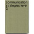 Communication Strategies Level 3