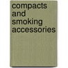 Compacts and Smoking Accessories door Roseann Ettinger