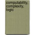 Computability, Complexity, Logic