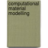 Computational Material Modelling door American Society Of Mechanical Engineers (asme)