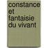 Constance Et Fantaisie Du Vivant