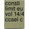 Consti Limit Eu Vol 14/4 Ccael C door Grinne De Brca