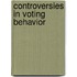 Controversies In Voting Behavior