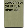 Cordonnier De La Rue Triste (Le) door Robert Sabatier