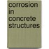 Corrosion in Concrete Structures