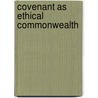 Covenant As Ethical Commonwealth door Perry Simpson Huesmann