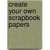 Create Your Own Scrapbook Papers door Jodie Patterson
