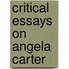Critical Essays On Angela Carter by Tucker