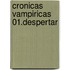 Cronicas vampiricas 01.Despertar